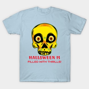 Halloween is filled with thrills T-Shirt